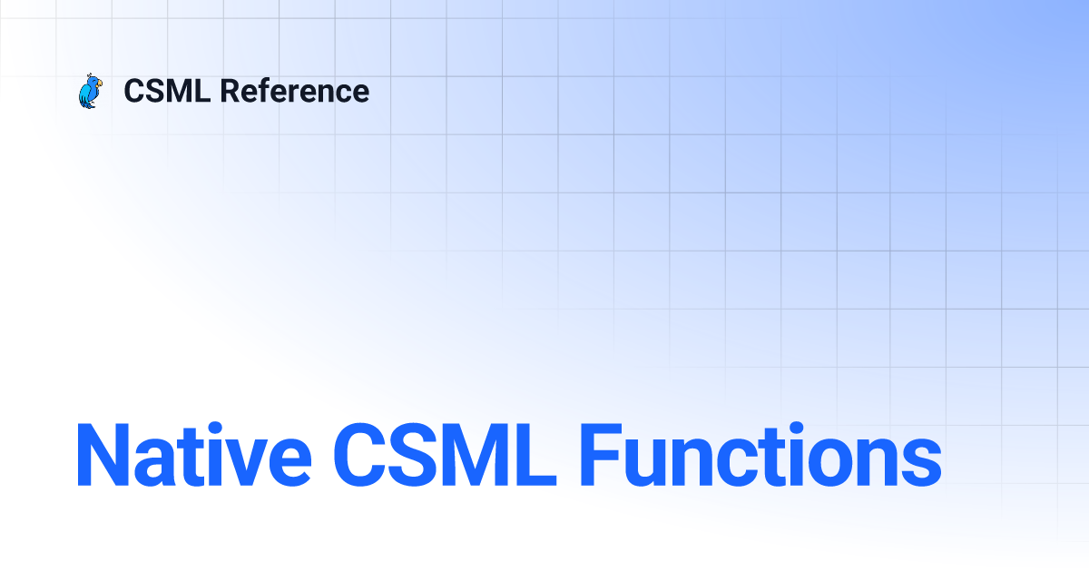 Native CSML Functions | CSML Reference