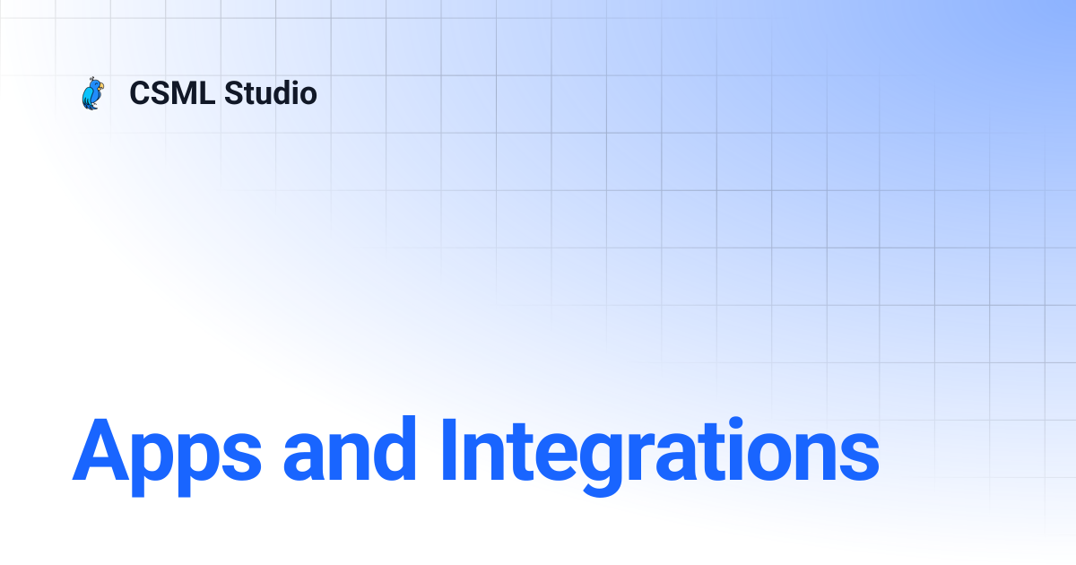 Apps and Integrations | CSML Studio