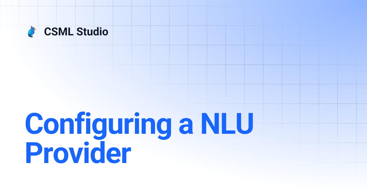 Configuring a NLU Provider | CSML Studio